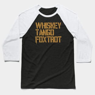 NATO Phonetic Alphabet - Whiskey, Tango, Foxtrot Baseball T-Shirt